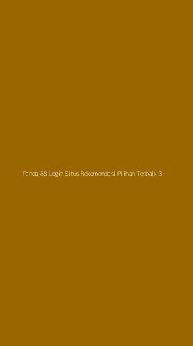 Tampilan Antarmuka Aplikasi Panda 88 Login Situs Rekomendasi Pilihan Terbaik - 3