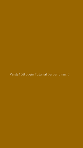 Tampilan Antarmuka Aplikasi Panda168 Login Tutorial Server Linux - 3