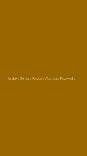 Tampilan Antarmuka Aplikasi Pandawa168 Cara Recovery Akun Lupa Password - 2
