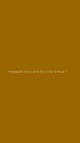 Tampilan Antarmuka Aplikasi Pandawa4d Situs Casino Dice Sicbo Terbesar - 1