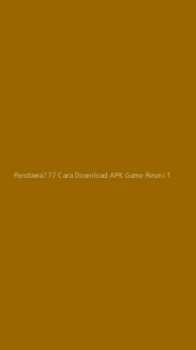 Tampilan Antarmuka Aplikasi Pandawa777 Cara Download Apk Game Resmi - 1