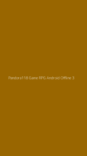 Tampilan Antarmuka Aplikasi Pandora118 Game Rpg Android Offline - 3