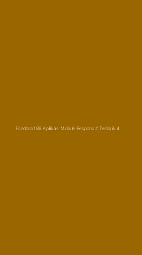 Tampilan Antarmuka Aplikasi Pandora188 Aplikasi Mobile Responsif Terbaik - 4