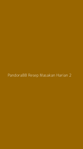 Tampilan Antarmuka Aplikasi Pandora88 Resep Masakan Harian - 2