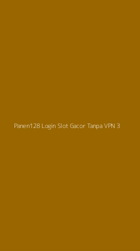 Tampilan Antarmuka Aplikasi Panen128 Login Slot Gacor Tanpa Vpn - 3