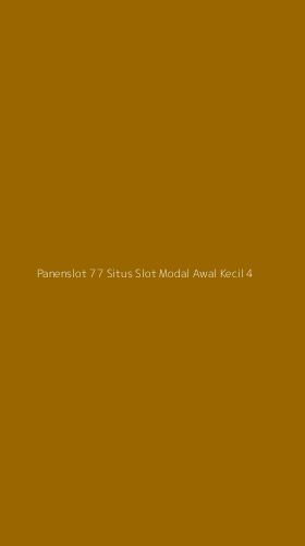 Tampilan Antarmuka Aplikasi Panenslot 77 Situs Slot Modal Awal Kecil - 4