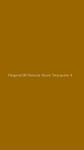 Tampilan Antarmuka Aplikasi Pangeran96 Pemutar Musik Terpopuler - 4