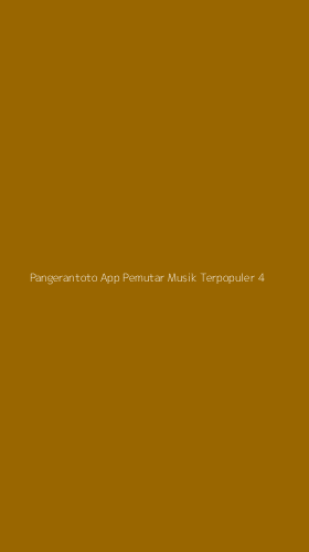Tampilan Antarmuka Aplikasi Pangerantoto App Pemutar Musik Terpopuler - 4