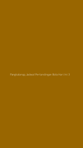 Tampilan Antarmuka Aplikasi Pangkalanqq Jadwal Pertandingan Bola Hari Ini - 3