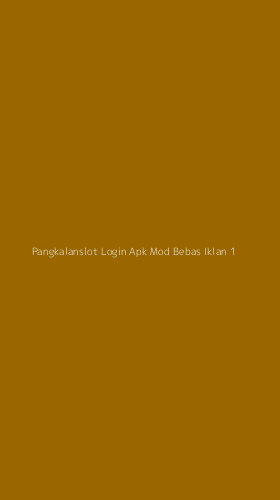 Tampilan Antarmuka Aplikasi Pangkalanslot Login Apk Mod Bebas Iklan - 1