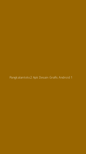 Tampilan Antarmuka Aplikasi Pangkalantoto2 Apk Desain Grafis Android - 1