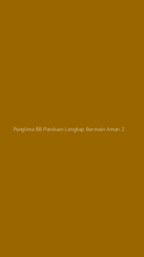 Tampilan Antarmuka Aplikasi Panglima 88 Panduan Lengkap Bermain Aman - 2