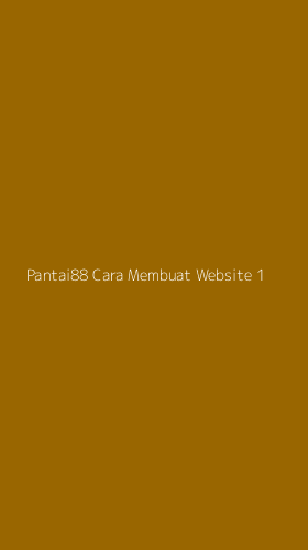 Tampilan Antarmuka Aplikasi Pantai88 Cara Membuat Website - 1