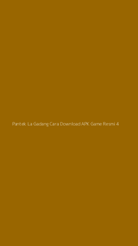 Tampilan Antarmuka Aplikasi Pantek La Gadang Cara Download Apk Game Resmi - 4