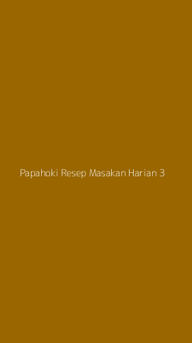 Tampilan Antarmuka Aplikasi Papahoki Resep Masakan Harian - 3