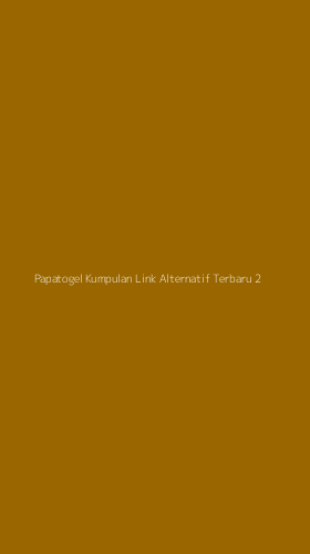 Tampilan Antarmuka Aplikasi Papatogel Kumpulan Link Alternatif Terbaru - 2