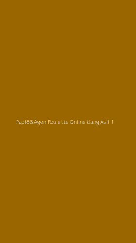 Tampilan Antarmuka Aplikasi Papi88 Agen Roulette Online Uang Asli - 1
