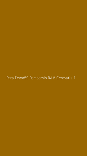 Tampilan Antarmuka Aplikasi Para Dewa89 Pembersih Ram Otomatis - 1