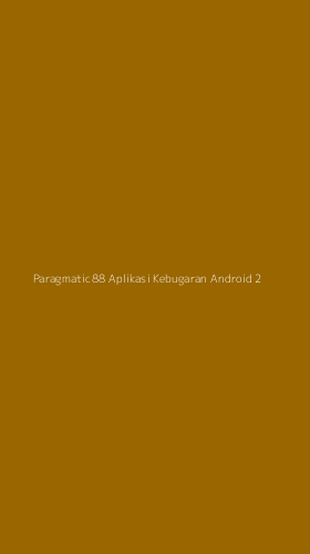 Tampilan Antarmuka Aplikasi Paragmatic88 Aplikasi Kebugaran Android - 2
