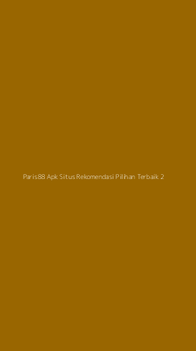 Tampilan Antarmuka Aplikasi Paris88 Apk Situs Rekomendasi Pilihan Terbaik - 2