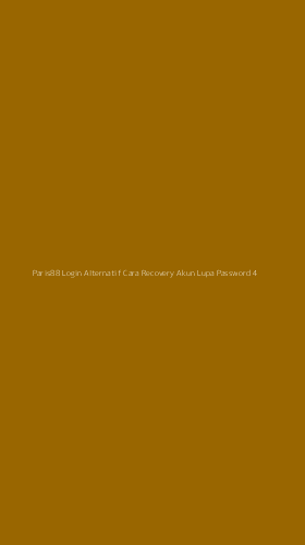 Tampilan Antarmuka Aplikasi Paris88 Login Alternatif Cara Recovery Akun Lupa Password - 4