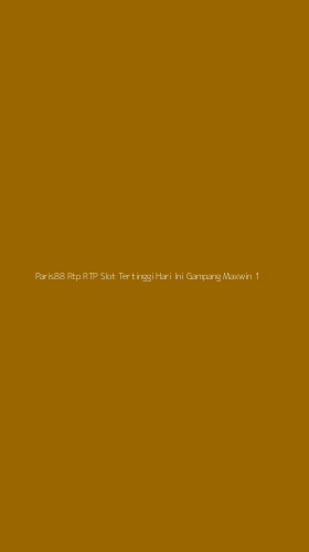 Tampilan Antarmuka Aplikasi Paris88 Rtp Rtp Slot Tertinggi Hari Ini Gampang Maxwin - 1