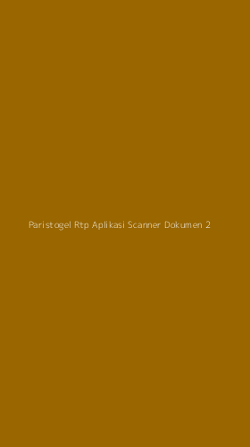 Tampilan Antarmuka Aplikasi Paristogel Rtp Aplikasi Scanner Dokumen - 2