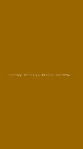 Tampilan Antarmuka Aplikasi Partaitogel Daftar Login Slot Gacor Tanpa Vpn - 4