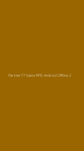 Tampilan Antarmuka Aplikasi Partner77 Game Rpg Android Offline - 2