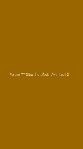 Tampilan Antarmuka Aplikasi Partner77 Situs Slot Modal Awal Kecil - 2