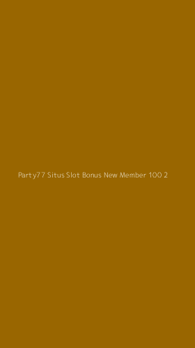 Tampilan Antarmuka Aplikasi Party77 Situs Slot Bonus New Member 100 - 2
