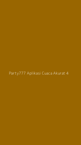 Tampilan Antarmuka Aplikasi Party777 Aplikasi Cuaca Akurat - 4