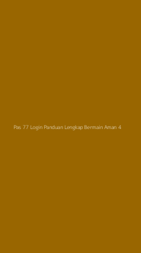 Tampilan Antarmuka Aplikasi Pas 77 Login Panduan Lengkap Bermain Aman - 4