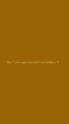 Tampilan Antarmuka Aplikasi Pas77 Link Login Alternatif Anti Nawala - 1
