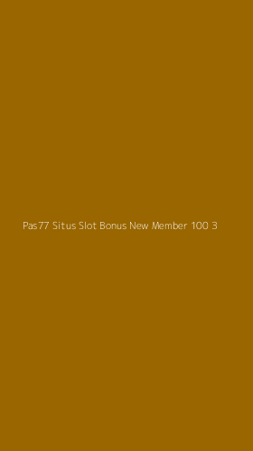 Tampilan Antarmuka Aplikasi Pas77 Situs Slot Bonus New Member 100 - 3