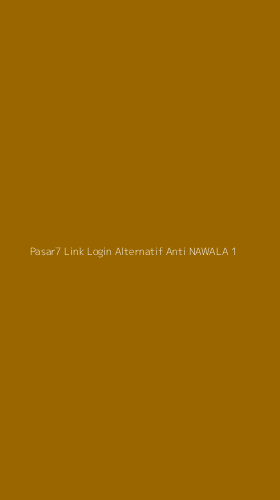 Tampilan Antarmuka Aplikasi Pasar7 Link Login Alternatif Anti Nawala - 1