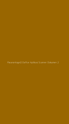 Tampilan Antarmuka Aplikasi Pasarantogel2 Daftar Aplikasi Scanner Dokumen - 2
