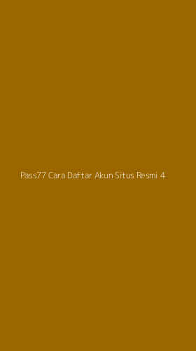 Tampilan Antarmuka Aplikasi Pass77 Cara Daftar Akun Situs Resmi - 4