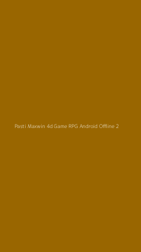 Tampilan Antarmuka Aplikasi Pasti Maxwin 4d Game Rpg Android Offline - 2