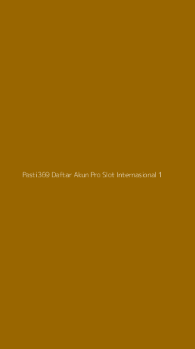 Tampilan Antarmuka Aplikasi Pasti369 Daftar Akun Pro Slot Internasional - 1
