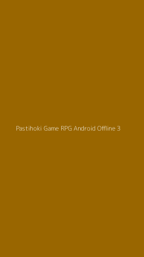 Tampilan Antarmuka Aplikasi Pastihoki Game Rpg Android Offline - 3