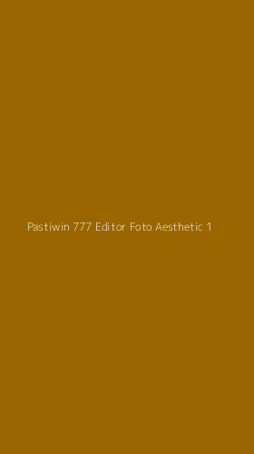 Tampilan Antarmuka Aplikasi Pastiwin 777 Editor Foto Aesthetic - 1