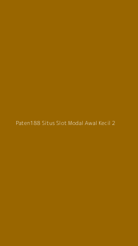 Tampilan Antarmuka Aplikasi Paten188 Situs Slot Modal Awal Kecil - 2