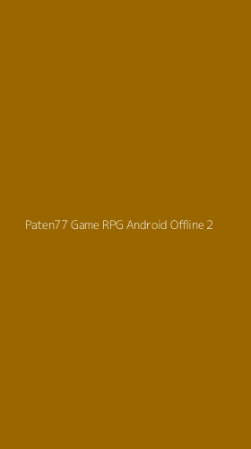 Tampilan Antarmuka Aplikasi Paten77 Game Rpg Android Offline - 2