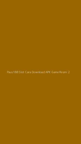 Tampilan Antarmuka Aplikasi Paus188 Slot Cara Download Apk Game Resmi - 2