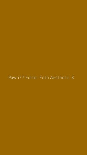 Tampilan Antarmuka Aplikasi Pawn77 Editor Foto Aesthetic - 3