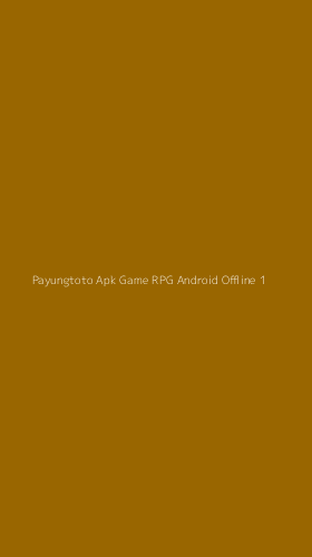 Tampilan Antarmuka Aplikasi Payungtoto Apk Game Rpg Android Offline - 1