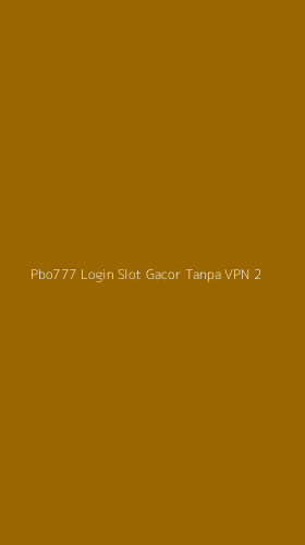 Tampilan Antarmuka Aplikasi Pbo777 Login Slot Gacor Tanpa Vpn - 2