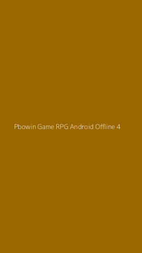 Tampilan Antarmuka Aplikasi Pbowin Game Rpg Android Offline - 4