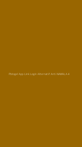 Tampilan Antarmuka Aplikasi Pbtogel App Link Login Alternatif Anti Nawala - 4